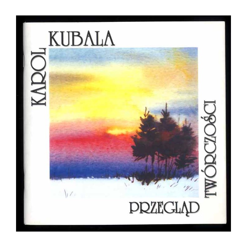 Karol Kubala. Przegląd twórczości. Grudzień 2001