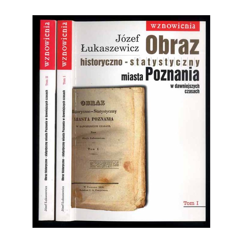 Obraz historyczno-statystyczny miasta Poznania w dawniejszych czasach. 2t