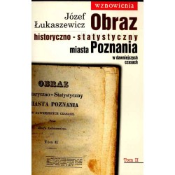 Obraz historyczno-statystyczny miasta Poznania w dawniejszych czasach. 2t