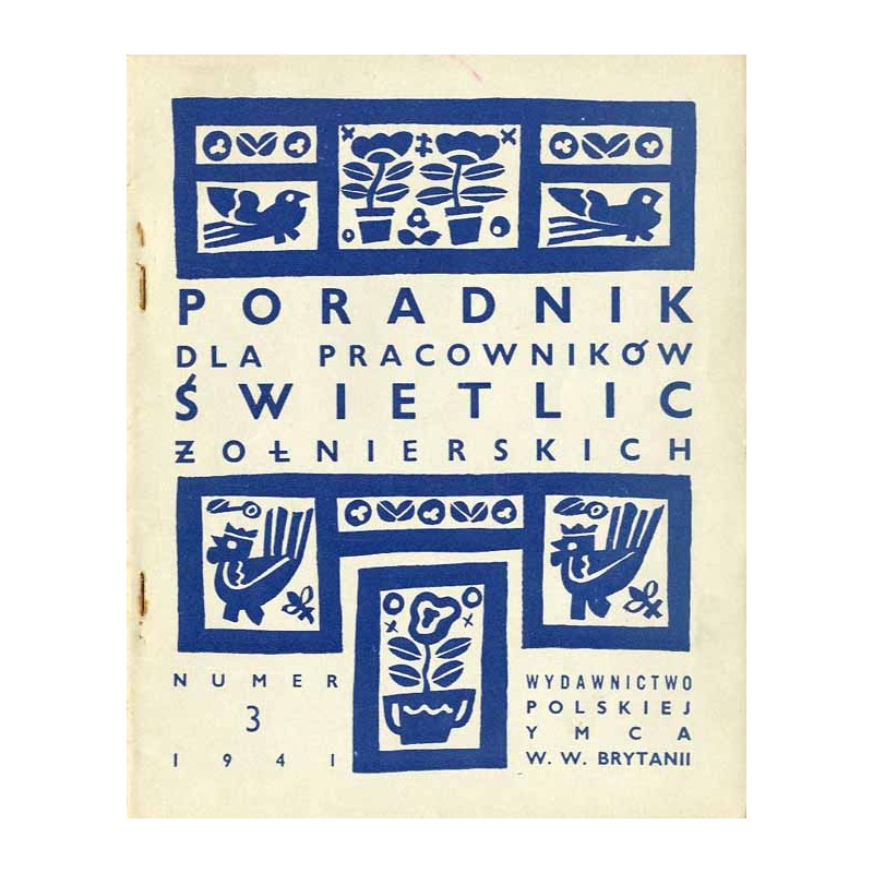 Poradnik dla Pracowników Świetlic Żołnierskich. Wydawnictwo Polskiej YMCA w W. Brytanii. [R.1] (1941). Nr 3 (5.II. 1941)