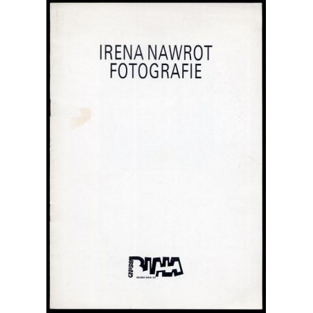 Irena Nawrot. Fotografie. Galeria Biała