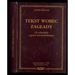 Tekst wobec zagłady (O relacjach z getta warszawskiego)
