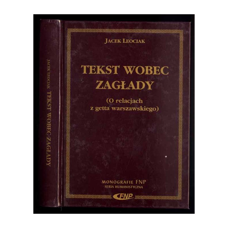 Tekst wobec zagłady (O relacjach z getta warszawskiego)
