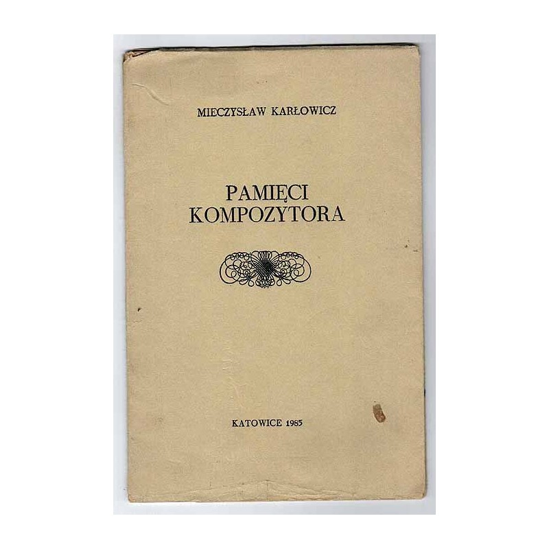 Mieczysław Karłowicz. Pamięci kompozytora, wielkiego miłośnika Tatr, patrona młodzieży muzycznej