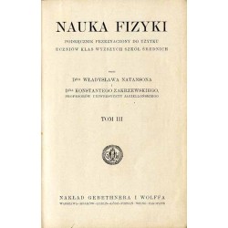 Nauka fizyki. Podręcznik przeznaczony do użytku uczniów klas wyższych szkół średnich. T.3, Zeszyt pierwszy