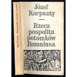 Rzeczpospolita potomków Romulusa. Ludzie - wydarzenia - idee