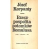 Rzeczpospolita potomków Romulusa. Ludzie - wydarzenia - idee