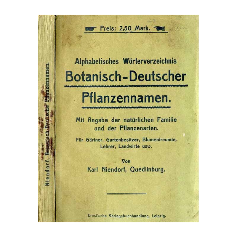 Alphabetisches Wörterverzeichnis Botanisch-Deutscher Pflanzennamen. Mit Angabe der natürlichen Familie und der Pflanzenarten. Fü