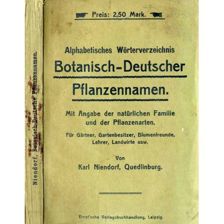 Alphabetisches Wörterverzeichnis Botanisch-Deutscher Pflanzennamen. Mit Angabe der natürlichen Familie und der Pflanzenarten. Fü
