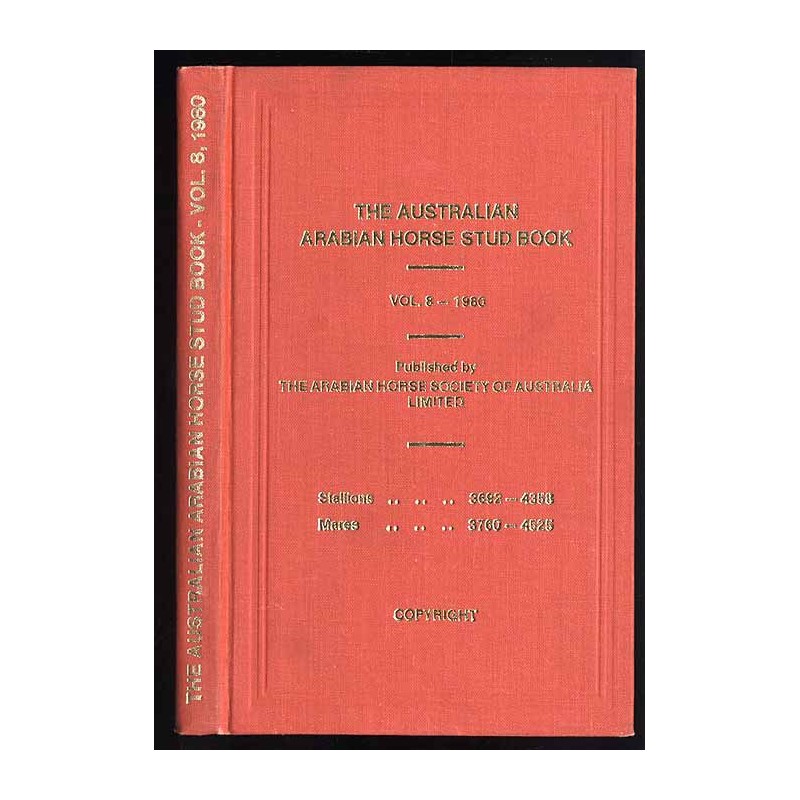 The Australian Arabian Horse Stud Book. Vol.8 (1980)
