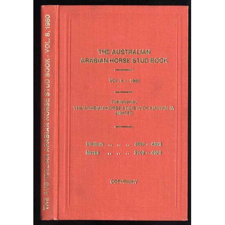 The Australian Arabian Horse Stud Book. Vol.8 (1980)