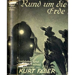 Rund um die Erde. Irrfahrten und Abenteuer eines Grünhorns