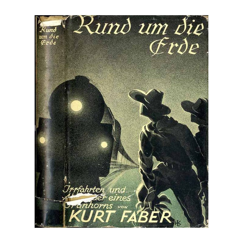 Rund um die Erde. Irrfahrten und Abenteuer eines Grünhorns