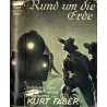 Rund um die Erde. Irrfahrten und Abenteuer eines Grünhorns