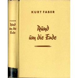 Rund um die Erde. Irrfahrten und Abenteuer eines Grünhorns