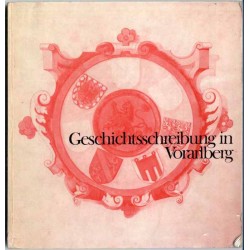 Geschichts-schreibung in Vorarlberg. 1 Oktober bis 2. Dezember 1973. Katalog der Ausstellung