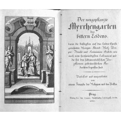 Der neugepflanzte Myrrhengarten des bittern Leidens, darin die kräftigsten auf das Leiden Christi gerichteten Morgen-Abend-Meß-V