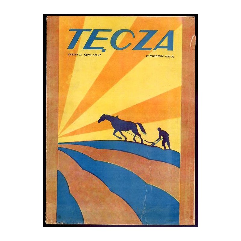 Tęcza. Ilustrowane pismo tygodniowe. R.3 (1929). Z. 15 (13 kwietnia 1929) / Mieczysław Szczepkowski / Leon Wyczółkowski / marsza