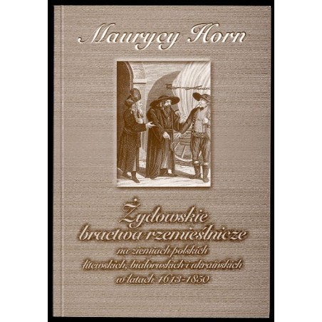 Żydowskie bractwa rzemieślnicze na ziemiach polskich, litewskich, białoruskich i ukraińskich w latach 1613-1850