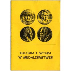 Kultura i sztuka w medalierstwie. Katalog wystawy [Medale z kolekcji Janusza Niemczynowicza]