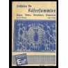 Praktischer Leitfaden für Käfersammler. Eine gründliche Anleitung zum Fangen, Züchten, Überwintern, Präparieren und Sammeln der