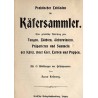 Praktischer Leitfaden für Käfersammler. Eine gründliche Anleitung zum Fangen, Züchten, Überwintern, Präparieren und Sammeln der