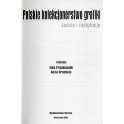 Polskie kolekcjonerstwo grafiki. Ludzie i instytucje