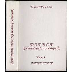 Polacy na morzach i oceanach. T.1: Do roku 1795