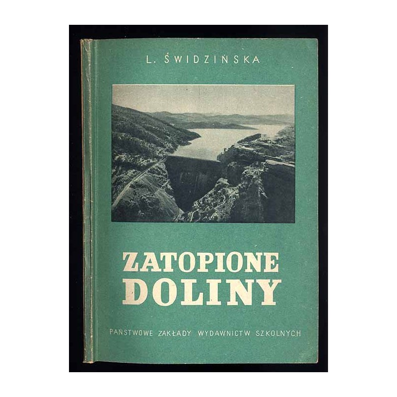 Zatopione doliny. Walka z powodzią i budowa zbiorników wodnych