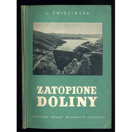 Zatopione doliny. Walka z powodzią i budowa zbiorników wodnych