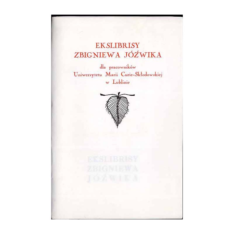 Ekslibrisy Zbigniewa Jóźwika dla pracowników Uniwersytetu Marii Curie-Skłodowskiej w Lublinie