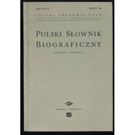 Polski słownik biograficzny. T.35/3 z.146: Sawicki Jerzy - Schilling Jan