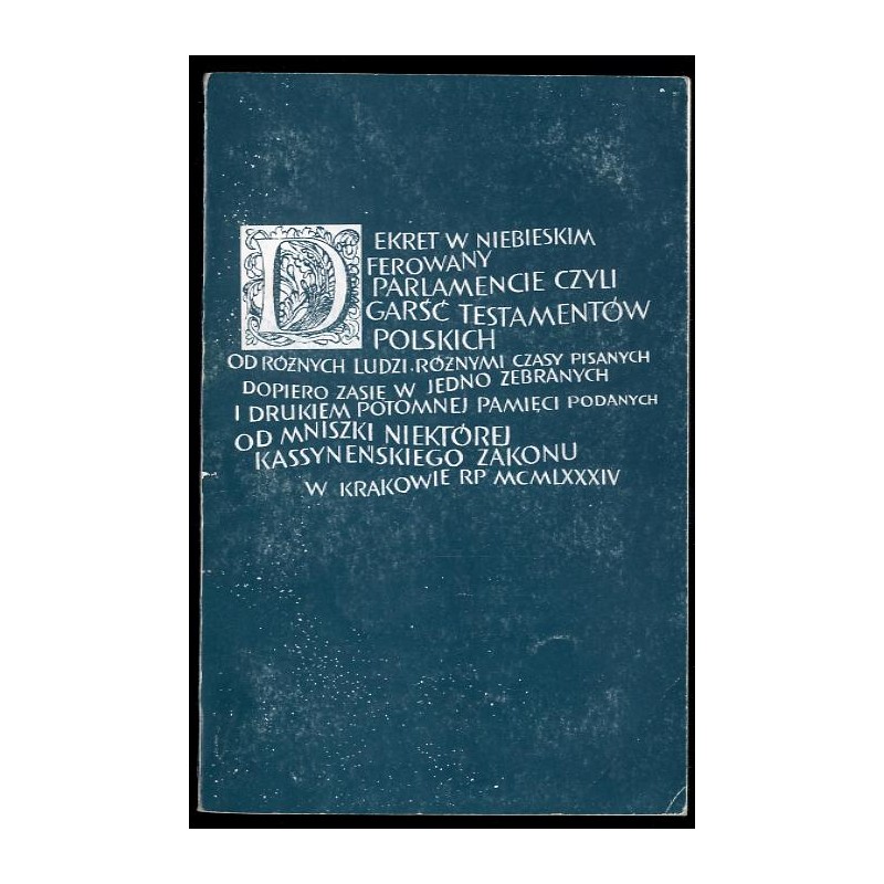 Dekret w niebieskim ferowany parlamencie. Wybór testamentów z XVII-XVIII wieku
