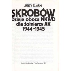 Skrobów. Dzieje obozu NKWD dla żołnierzy AK 1944-1945