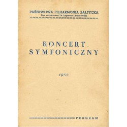 Koncert Symfoniczny. Dyrygent: Zygmunt Latoszewski. Solista: Władysław Kędra - fortepian. Gdańsk-Wrzeszcz, piątek 8 lutego 1952