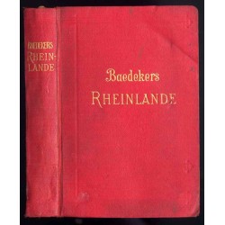 Die Rheinlande. Von der elsässichen bis zur holländischen Grenze. Rheinpfalz. Saargebiet. Handbuch für Reisende