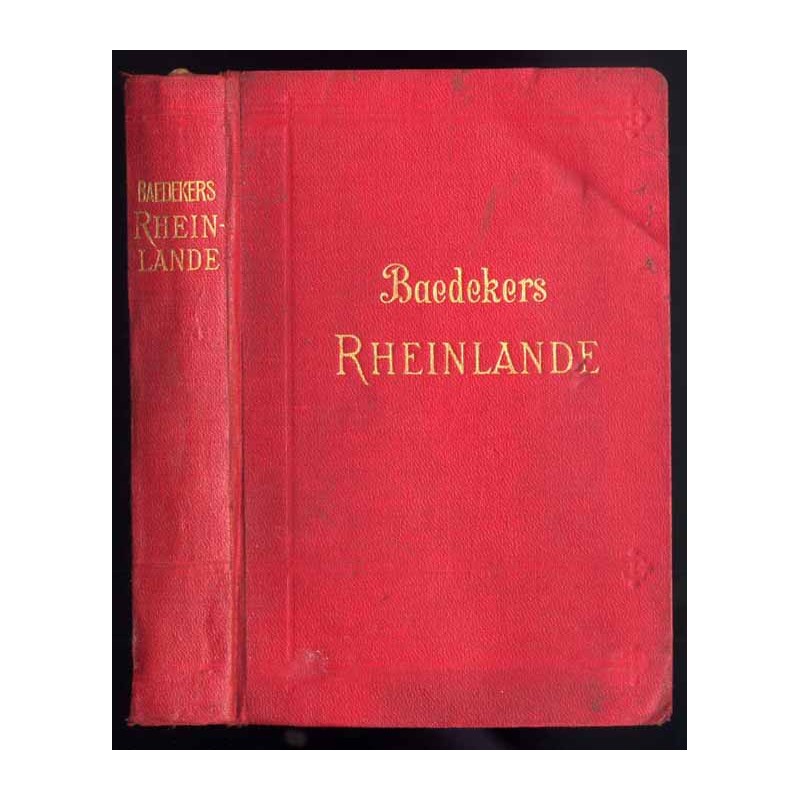 Die Rheinlande. Von der elsässichen bis zur holländischen Grenze. Rheinpfalz. Saargebiet. Handbuch für Reisende