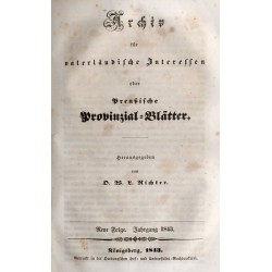 Archiv für Vaterländische Interessen oder Preußische Provinzial Blätter. Neue Folge. Jahrgang 1843. B.1-2 (w 1 vol.)