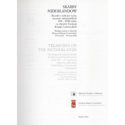 Skarby Niderlandów. Rysunki i wybrane ryciny artystów niderlandzkich XVI-XVII wieku ze zbiorów Fundacji Książąt Czartoryskich. K