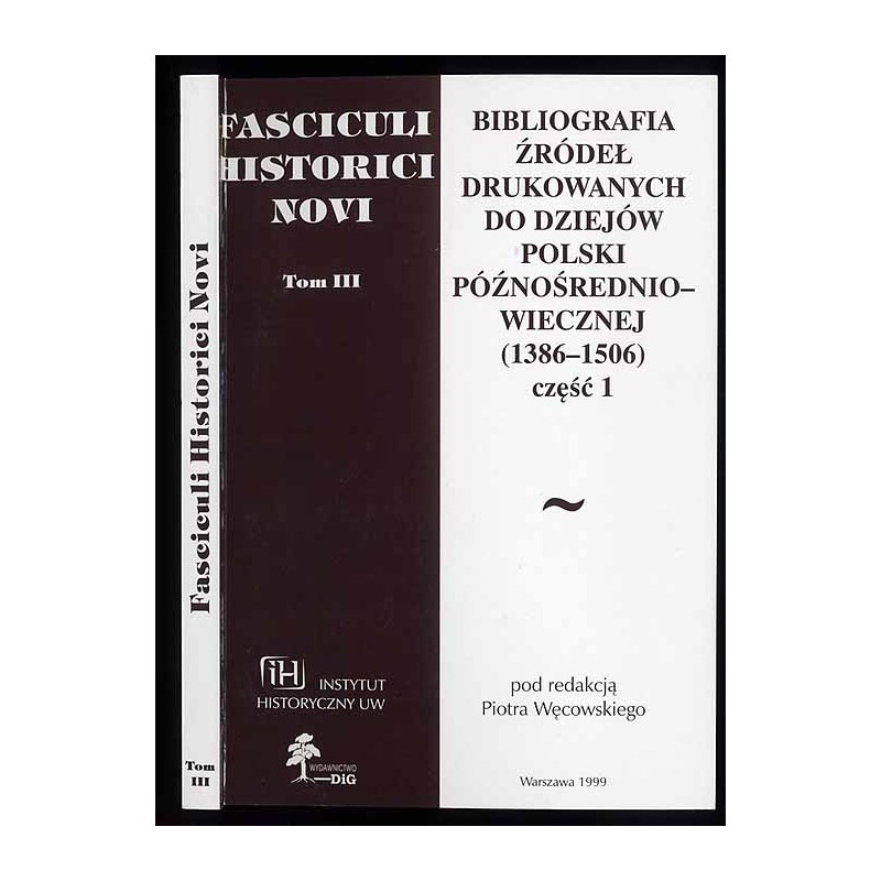Bibliografia źródeł drukowanych do dziejów Polski późnośredniowiecznej (1386-1506). Cz.1