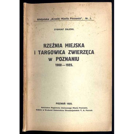 Rzeźnia miejska i targowica zwierzęca w Poznaniu 1900-1925