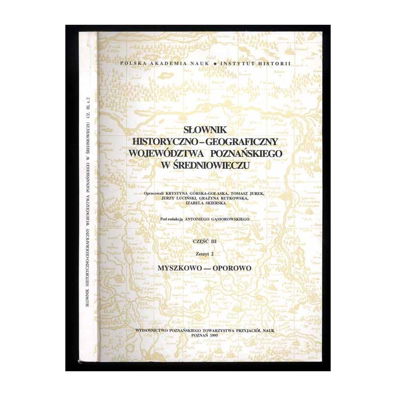 Słownik historyczno-geograficzny ziem polskich w średniowieczu. T.8: Wielkopolska - Województwo Poznańskie. Cz.3. Z.2: Myszkowo-