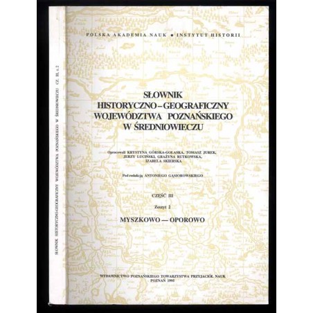 Słownik historyczno-geograficzny ziem polskich w średniowieczu. T.8: Wielkopolska - Województwo Poznańskie. Cz.3. Z.2: Myszkowo-