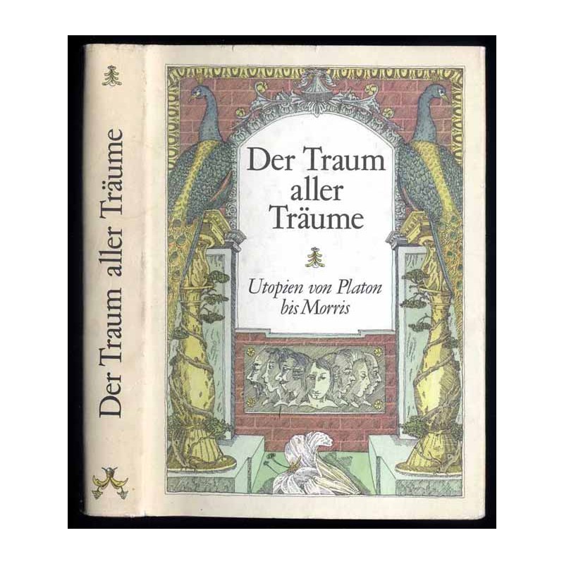 Der Traum aller Träume. Utopien von Platon bis Morris