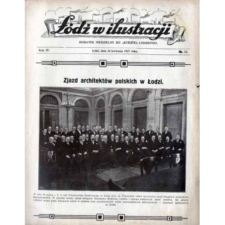 Łódź w Ilustracji. Dodatek niedzielny do "Kurjera Łódzkiego". R.4 (1927). Nr 15 (10 kwietnia 1927)