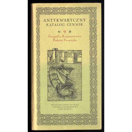 Antykwaryczny katalog-cennik. 9, Geografia, krajoznawstwo, podróże, turystyka