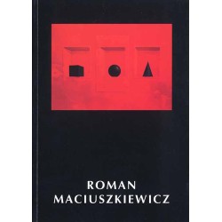 Roman Maciuszkiewicz. Obrazy różne. Muzeum Śląskie Katowice, styczeń-luty 1997, Miejska Galeria Sztuki Częstochowa, lipiec-sierp