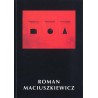 Roman Maciuszkiewicz. Obrazy różne. Muzeum Śląskie Katowice, styczeń-luty 1997, Miejska Galeria Sztuki Częstochowa, lipiec-sierp