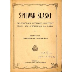 Śpiewak Śląski. Dwutygodnik literacko-muzyczny organ kół śpiewackich na Śląsku. R.1-2 (X 1920 - XII 1921) [komplet]
