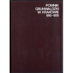 Na chwałę narodu. Pomnik Grunwaldzki w Krakowie 1910-1976